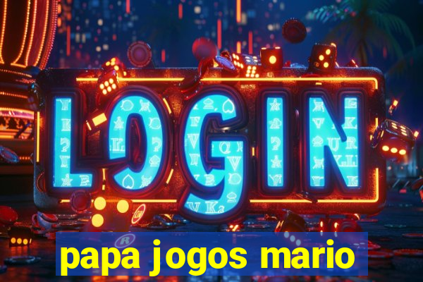 papa jogos mario